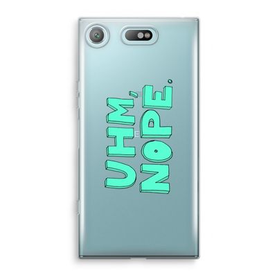 UHM, NOPE.: Sony Xperia XZ1 Compact Transparant Hoesje