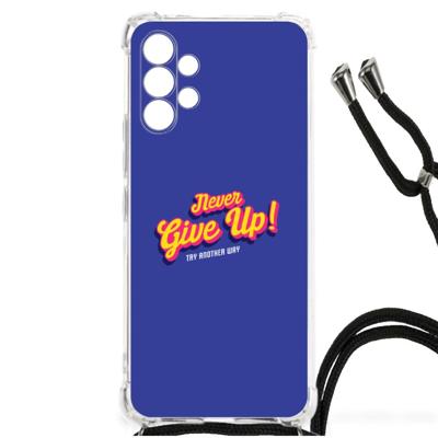 Samsung Galaxy A13 4G Telefoonhoesje met tekst Never Give Up Samsung Galaxy A13 4G Telefoonhoesje met tekst Never Give Up