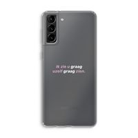 uzelf graag zien: Samsung Galaxy S21 Plus Transparant Hoesje