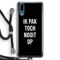 Ik pak nooit op - Zwart: Huawei P20 Transparant Hoesje met koord