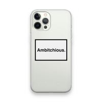 Ambitchious: iPhone 12 Pro Max Transparant Hoesje