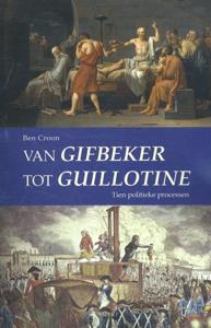 Van Gifbeker tot guillotine (Paperback)