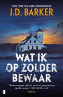 Wat ik op zolder bewaar - J.D. Barker - ebook