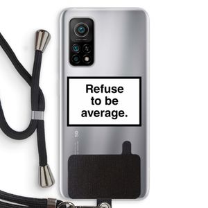 Refuse to be average: Xiaomi Mi 10T 5G Transparant Hoesje met koord