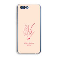 Where flowers bloom: Honor 10 Transparant Hoesje