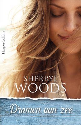 Dromen aan zee - Sherryl Woods - eBook (9789402753066) Dromen aan zee - Sherryl Woods - eBook (9789402753066)