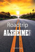 Roadtrip Alzheimer - Caroline Baas - ebook