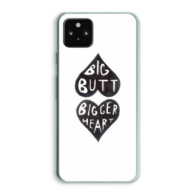 Big butt bigger heart: Google Pixel 5a 5G Transparant Hoesje