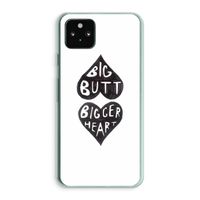 Big butt bigger heart: Google Pixel 5a 5G Transparant Hoesje