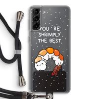 You're Shrimply The Best: Samsung Galaxy S21 Plus Transparant Hoesje met koord