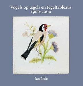 Vogels op tegels en tegeltableaus 1900-2000 (Paperback)