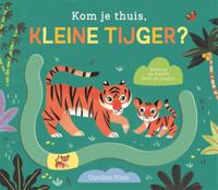 Kom je thuis, kleine tijger? (Kartonboek)