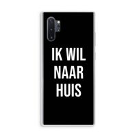 Ik wil naar huis - Zwart: Samsung Galaxy Note 10 Plus Transparant Hoesje