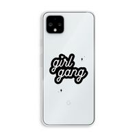 Girl Gang: Pixel 4 XL Transparant Hoesje