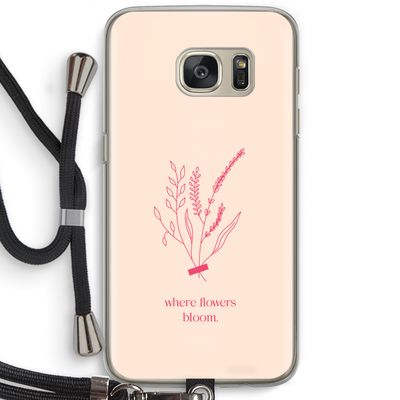 Where flowers bloom: Samsung Galaxy S7 Transparant Hoesje met koord