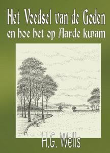 Het voedsel van de goden en hoe het op aarde kwam (Paperback)