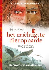 Hoe wij het machtigste dier op aarde werden (Hardback)