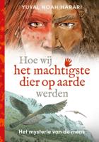 Hoe wij het machtigste dier op aarde werden (Hardback)