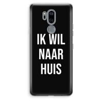 Ik wil naar huis - Zwart: LG G7 Thinq Transparant Hoesje