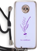Be a wildflower: Motorola Moto G6 Transparant Hoesje met koord