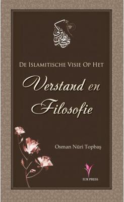 De islamitische visie op het verstand en filosofie (Paperback)