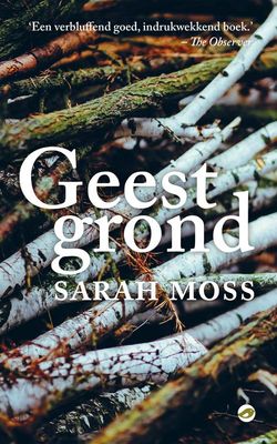 Geestgrond - Sarah Moss - ebook