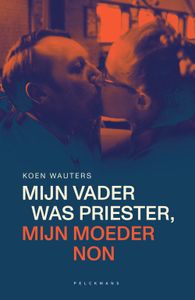 Mijn vader was priester, mijn moeder non (e-book) - Koen Wauters - ebook