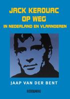 Jack Kerouac op weg in Nederland en Vlaanderen (Paperback)