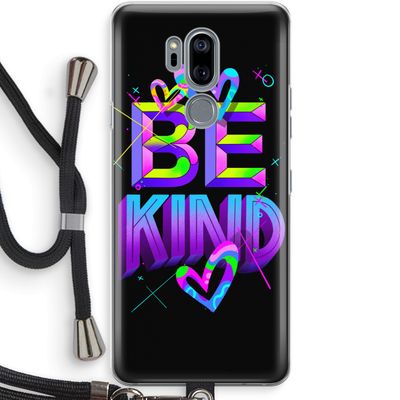 Be Kind: LG G7 Thinq Transparant Hoesje met koord