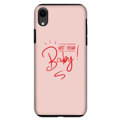 Not Your Baby: iPhone XR Tough Case