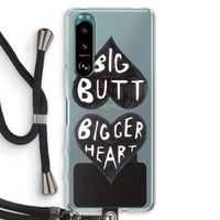 Big butt bigger heart: Sony Xperia 5 III Transparant Hoesje met koord