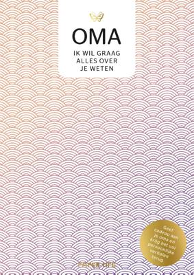 Oma, ik wil graag alles over je weten (Hardback)