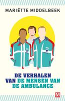 De verhalen van de mensen van de ambulance - Mariette Middelbeek - ebook