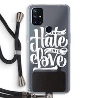 Turn hate into love: OnePlus Nord N10 5G Transparant Hoesje met koord