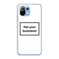 Not your business: Xiaomi Mi 11 Lite Transparant Hoesje
