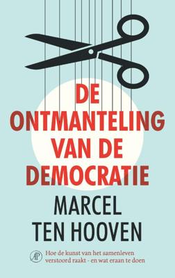 De ontmanteling van de democratie (Paperback)