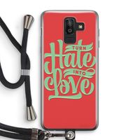 Turn hate into love: Samsung Galaxy J8 (2018) Transparant Hoesje met koord