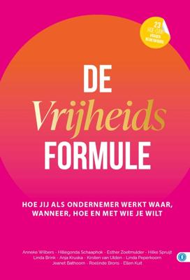 De Vrijheidsformule - Jeanet Bathoorn, Hillegonda Schaaphok, Anneke Wilbers, Esther Zoetmulder, Hilke Spruijt, Linda Brink, Anja Kruska, Kirst - ebook