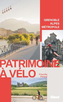 Fietsgids Patrimoine à vélo, Grenoble Alpes Métropole | Glenat