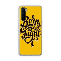Born to Fight: OnePlus Nord Transparant Hoesje