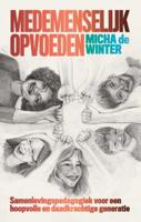 Medemenselijk opvoeden (Hardback)
