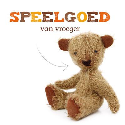 Speelgoed van vroeger (Hardback)