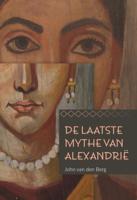 De laatste mythe van Alexandrië (Paperback)