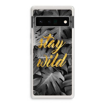 Stay wild: Google Pixel 6 Pro Transparant Hoesje