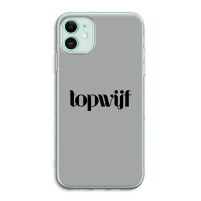 Topwijf Grijs Zwart: iPhone 11 Transparant Hoesje