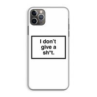 Don't give a shit: iPhone 11 Pro Max Tough Case