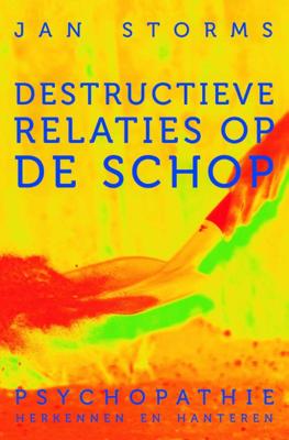 Destructieve relaties op de schop (Paperback)