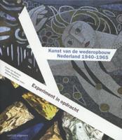 Kunst van de wederopbouw Nederland 1940-1965 (Paperback)