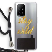 Stay wild: Oppo A95 5G Transparant Hoesje met koord