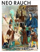 Neo Rauch - Wegzehr (Paperback)